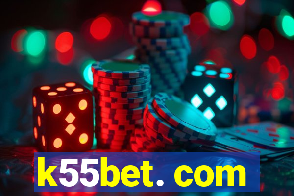 k55bet. com